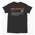 Biblioholic Definition Reading Nerd Book Lovers Geek Unisex T-Shirt