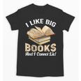 I Like Big Books And I Cannot Lie Book Reading Unisex T-Shirt