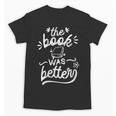 The Book Was Better Reader Teacher Librarian Reading Lovers Unisex T-Shirt The Book Was Better Reader Teacher Librarian Reading Lovers Unisex T-Shirt
