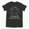 Book Club Shirts For Women Most Likely To Not Finish Unisex T-Shirt Book Club Shirts For Women Most Likely To Not Finish Unisex T-Shirt