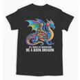 Be a Book Dragon Reading Unisex T-Shirt