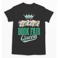 Book Fair Queen Literature School Book Fair Event Unisex T-Shirt