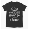 Book Lovers Never Go To Bed Alone Bibliophile Humor Unisex T-Shirt