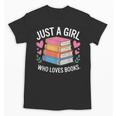 Book Nerd Just A Girl Who Loves Books Literary Enthusiast Unisex T-Shirt Book Nerd Just A Girl Who Loves Books Literary Enthusiast Unisex T-Shirt