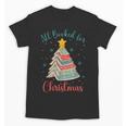 All Booked For Christmas Tree Book Bookish Christmas Unisex T-Shirt All Booked For Christmas Tree Book Bookish Christmas Unisex T-Shirt