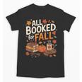 All Booked For Fall Pumpkin Books Thanksgiving Autumn Leaves Unisex T-Shirt