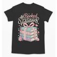 All Booked For Valentines Stacked Books Unisex T-Shirt