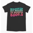 Bookish Reading Love Introverted But Willing To Discuss Book Unisex T-Shirt