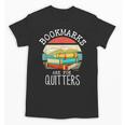 Bookmarks Are For Quitters Book Lovers Book Nerd Unisex T-Shirt Bookmarks Are For Quitters Book Lovers Book Nerd Unisex T-Shirt
