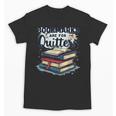 Bookmarks Are For Quitters Reading Quote Book Lover Unisex T-Shirt