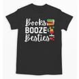 Books Booze And Besties Book Lover Bestie Squad Twinning Unisex T-Shirt Books Booze And Besties Book Lover Bestie Squad Twinning Unisex T-Shirt