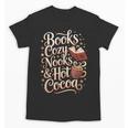 Books Cozy Nooks Hot Cocoa Winter Reading Warmth Comfort Unisex T-Shirt