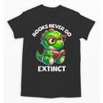 Books Never Go Extinct Reading Dinosaur Bookish Nerdy Unisex T-Shirt Books Never Go Extinct Reading Dinosaur Bookish Nerdy Unisex T-Shirt