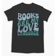 Books Are My Love Language Retro Book Quote Unisex T-Shirt