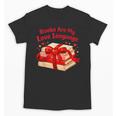 Books Are My Love Language Valentines Day For Books Lover Unisex T-Shirt