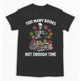 Too Many Books Not Enough Time Skeleton Flowers Reader Unisex T-Shirt