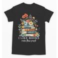 I Like Books More Than People Reading Reader Bookworm Saying Unisex T-Shirt I Like Books More Than People Reading Reader Bookworm Saying Unisex T-Shirt
