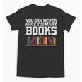 Never Too Many Books Read Book Reading Librarian Men Women Unisex T-Shirt Never Too Many Books Read Book Reading Librarian Men Women Unisex T-Shirt