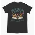 Born To Read Books Forced To Read Emails Unisex T-Shirt