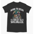 Born To Read Forced To Socialize Dragon Books Reading Unisex T-Shirt Born To Read Forced To Socialize Dragon Books Reading Unisex T-Shirt