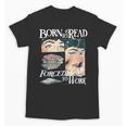 Born To Read Forced To Work Bookish Book Addict Book Lover Unisex T-Shirt