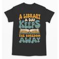 Borrow Books A Library A Day Keeps The Boredom Away Reading Unisex T-Shirt
