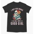 I Buy Her Books Call Her A Good Girl Book Lover Skull Unisex T-Shirt