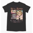 Buy Me Books And Tell Me I'm Pretty Book Lover Tee Unisex T-Shirt Buy Me Books And Tell Me I'm Pretty Book Lover Tee Unisex T-Shirt