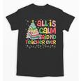 All Is Calm Said No Teacher Ever Book Christmas Tree Unisex T-Shirt