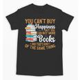 You Can't Buy Happiness But You Can Buy More Books Read Unisex T-Shirt You Can't Buy Happiness But You Can Buy More Books Read Unisex T-Shirt