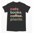 Cats Books Coffee Plants Gardening Mama Mom Mothers Unisex T-Shirt
