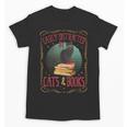 Cats And Books Lover Reading Literary Feline Humor Unisex T-Shirt Cats And Books Lover Reading Literary Feline Humor Unisex T-Shirt