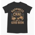 Chai And A Good Book Lover Reading Chai Tea Chai Latte Unisex T-Shirt Chai And A Good Book Lover Reading Chai Tea Chai Latte Unisex T-Shirt