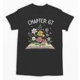 Chapter 67th Birthday Bookworm 67 Memes Book Lovers Unisex T-Shirt Chapter 67th Birthday Bookworm 67 Memes Book Lovers Unisex T-Shirt
