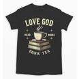 Christian Bookworm Love God Read Books Drink Tea Unisex T-Shirt Christian Bookworm Love God Read Books Drink Tea Unisex T-Shirt