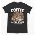 Coffee Cats And Books Cats And Reading Lovers Unisex T-Shirt Coffee Cats And Books Cats And Reading Lovers Unisex T-Shirt