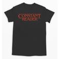 Constant Reader Fan Of Horror Suspense Books Bibliophile Unisex T-Shirt Constant Reader Fan Of Horror Suspense Books Bibliophile Unisex T-Shirt