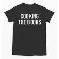 Cooking The Books Unisex T-Shirt