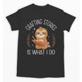 Crafting Stories Is What I Do Reading Writing Book Author Unisex T-Shirt