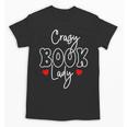 Crazy Book Lady Unisex T-Shirt Crazy Book Lady Unisex T-Shirt