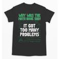 Dad Joke Why Was The Math Book Sad Pun Dad Jokes Unisex T-Shirt