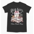 Dear Santa More Book Please Christmas Reading Book Librarian Unisex T-Shirt Dear Santa More Book Please Christmas Reading Book Librarian Unisex T-Shirt