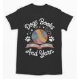 Dogs Books And Yarn Knitter Knitting Unisex T-Shirt