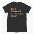 Don't Fahrenheit The Books Unisex T-Shirt