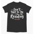 Don't Talk To Me I'm Reading Minimalist Book Lover Unisex T-Shirt