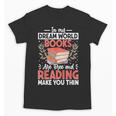 In My Dream World Books Are Free And Reading Make You Unisex T-Shirt