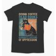 Drink Coffee Read Books Dismantle Systems Of Oppression Cat Unisex T-Shirt Drink Coffee Read Books Dismantle Systems Of Oppression Cat Unisex T-Shirt