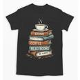 Drink Coffee Read Books Be Happy Caffeine Espresso Unisex T-Shirt Drink Coffee Read Books Be Happy Caffeine Espresso Unisex T-Shirt