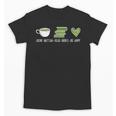 Drink Matcha Read Books Be Happy Book Lover Matcha Tea Lover Unisex T-Shirt