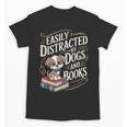 Easily Distracted By Dogs And Books Reader Animal Dog Unisex T-Shirt